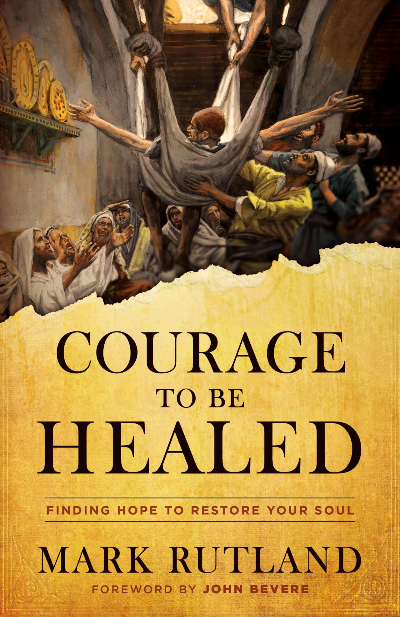 Courage To Be Healed | Dr. Mark Rutland - Author, Leader, Speaker